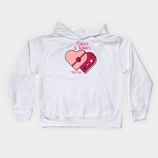 Forever & Always My Love valentines day Kids Hoodie